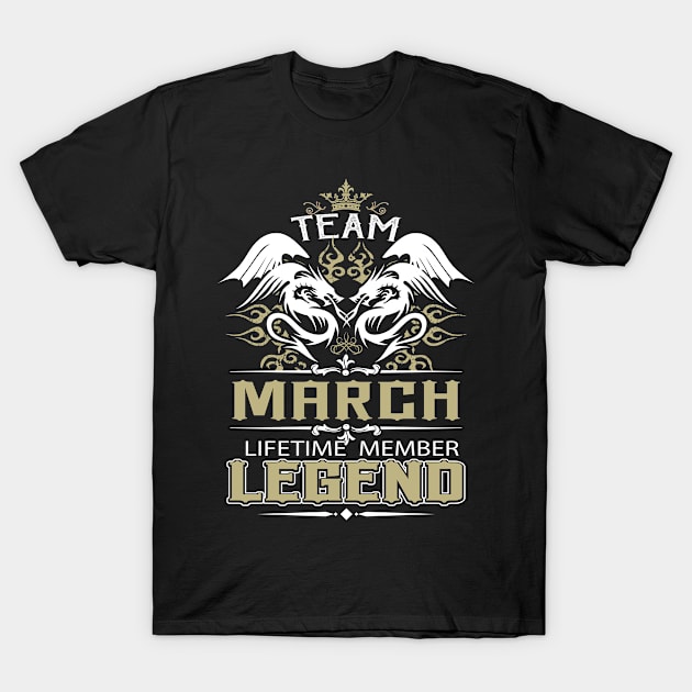 March Name T Shirt -  Team March Lifetime Member Legend Name Gift Item Tee T-Shirt by yalytkinyq